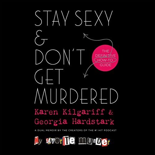 Stay Sexy & Don’t Get Murdered: The Definitive How-To Guide