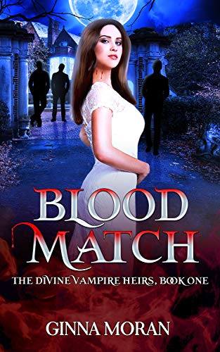 Blood Match (The Divine Vampire Heirs Book 1)