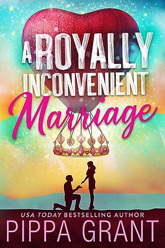 A Royally Inconvenient Marriage