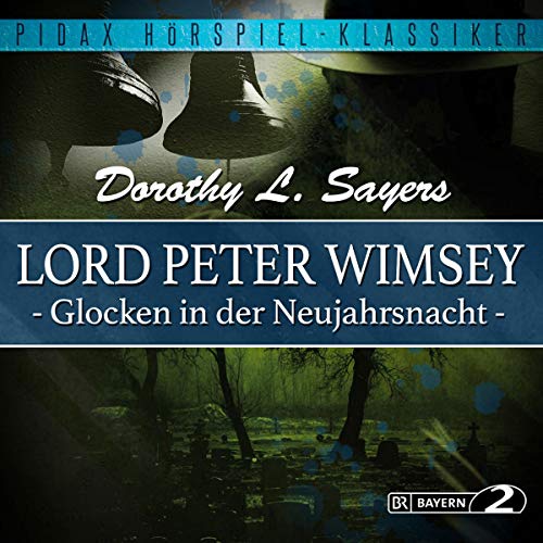 Glocken in der Neujahrsnacht: Lord Peter Wimsey - Kriminalhörspiel 1