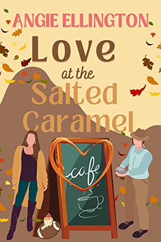 Love at the Salted Caramel Cafe: (A deliciously sweet Autumn romance to read with a salted caramel treat)