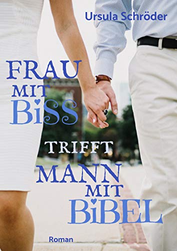 Frau mit Biss trifft Mann mit Bibel