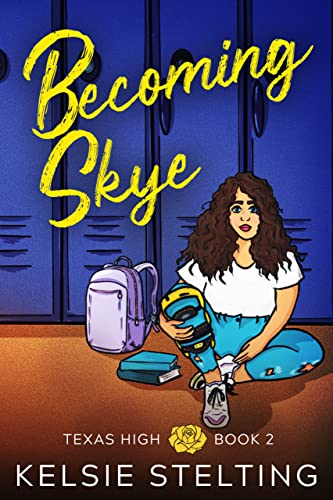 Becoming Skye (Texas High Book 2)