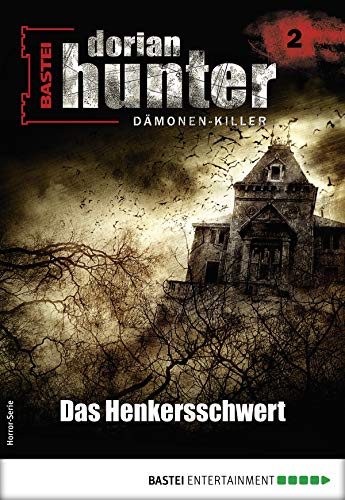 Dorian Hunter 2 - Horror-Serie: Das Henkersschwert (Dorian Hunter - Horror-Serie)