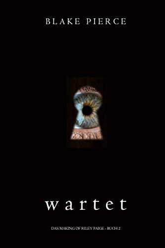 Wartet (Das Making of Riley Paige - Buch 2)