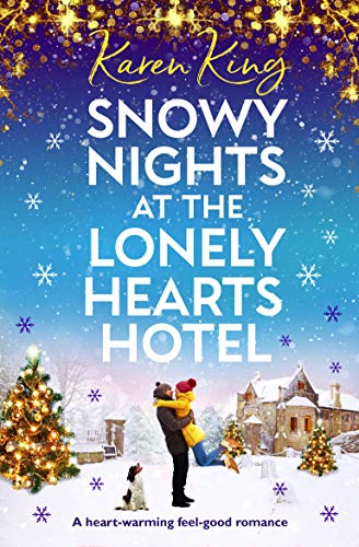 Snowy Nights at the Lonely Hearts Hotel: A heart warming feel good romance