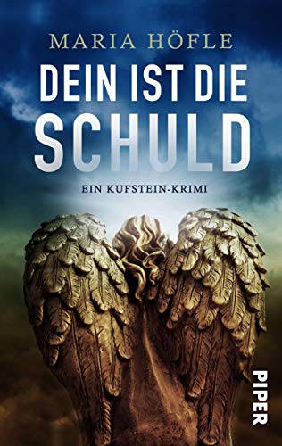 Dein ist die Schuld (Dorothea Keusch ermittelt 1): Ein Kufstein-Krimi