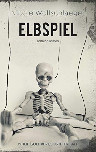 Elbspiel: Philip Goldbergs dritter Fall (ELB-Krimireihe 3)