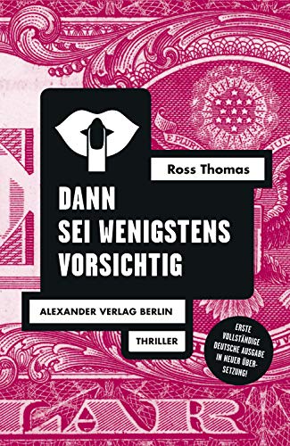 Dann sei wenigstens vorsichtig: (If You Can't be Good) (Ross-Thomas-Edition)