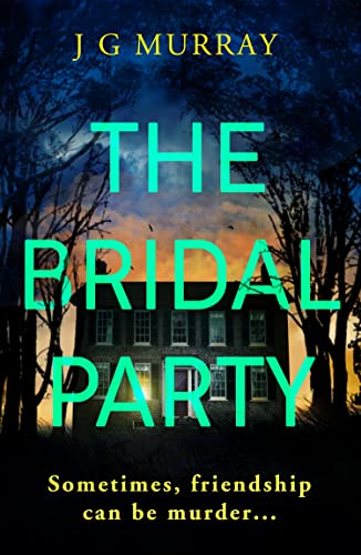 The Bridal Party: Perfect for fans of Lucy Foley's The Guest List