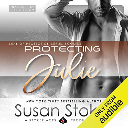 Protecting Julie: SEAL of Protection, Book 6.5