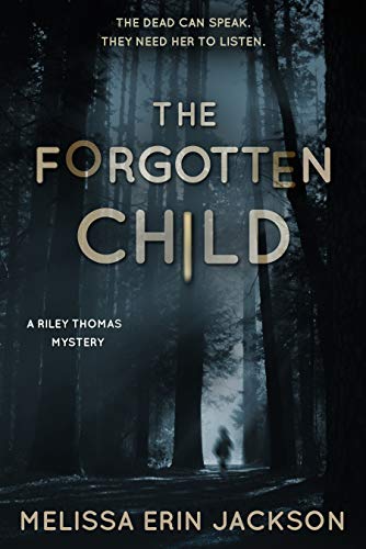 The Forgotten Child: A Spooky Paranormal Suspense (A Riley Thomas Mystery Book 1)