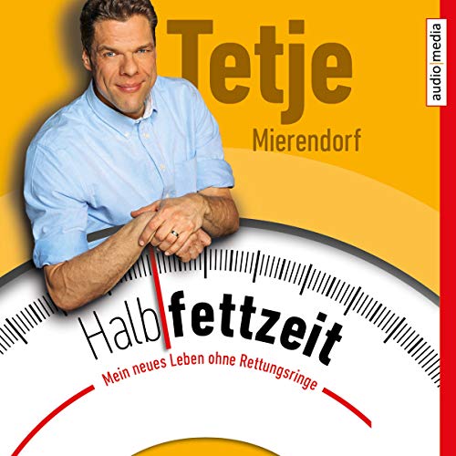 Halbfettzeit: Mein neues Leben ohne Rettungsringe