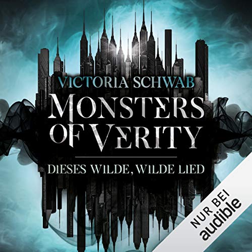 Dieses wilde, wilde Lied: Monsters of Verity 1