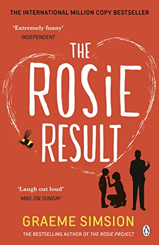 The Rosie Result: The life-affirming romantic comedy from the million-copy bestselling series (The Rosie Project Series Book 3)