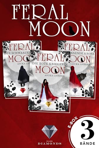 Feral Moon: Alle Bände der Fantasy-Trilogie in einer E-Box!: Romantasy – vereint Schönheit, Stärke und unzähmbare Kreaturen (für Fans von Gestaltwandlern und Werwölfen)