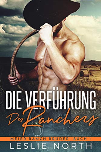 Die Verführung des Ranchers (Meier Ranch Brüder 1)