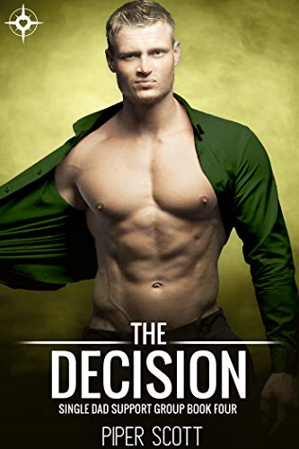 The Decision (Single Dad Support Group Book 4)