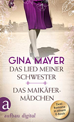 Das Lied meiner Schwester & Das Maikäfermädchen: Zwei Romane in einem E-Book