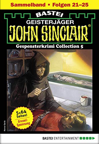 John Sinclair Gespensterkrimi Collection 5 - Horror-Serie: Folgen 21-25 in einem Sammelband (John Sinclair Classics Collection)
