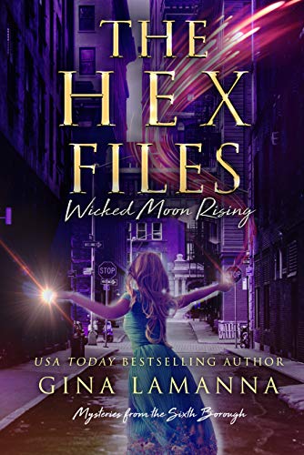 The Hex Files: Wicked Moon Rising (Mysteries from the Sixth Borough Book 4) (English Edition)
