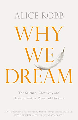 Why We Dream: The Science, Creativity and Transformative Power of Dreams