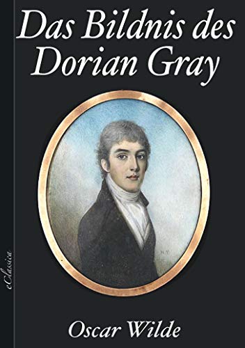 Oscar Wilde: Das Bildnis des Dorian Gray [Mit Anmerkungen versehen]