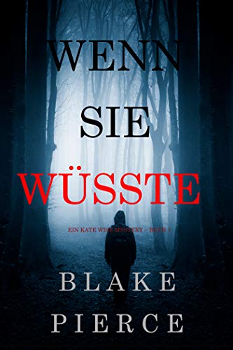 Wenn Sie Wüsste (Ein Kate Wise Mystery – Buch 1)