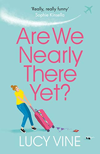Are We Nearly There Yet?: The ultimate laugh-out-loud read to escape with