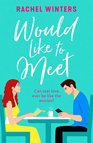 Would Like to Meet: The hilarious, London-set, enemies to lovers romcom