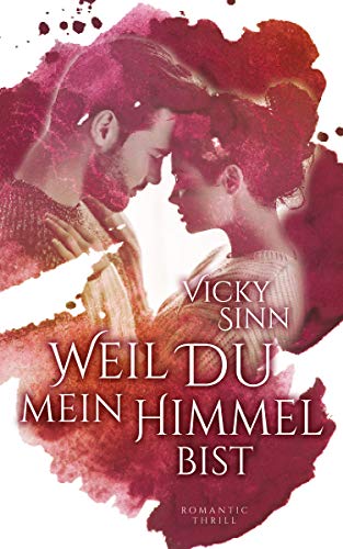 Weil Du mein Himmel bist