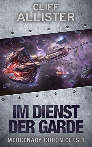 Im Dienst der Garde: MERCENARY CHRONICLES 1