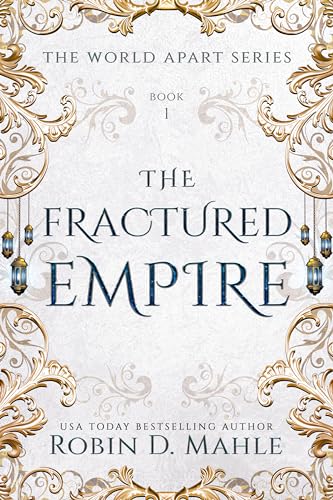 The Fractured Empire: A Fantasy Romance (The World Apart Series Book 1)