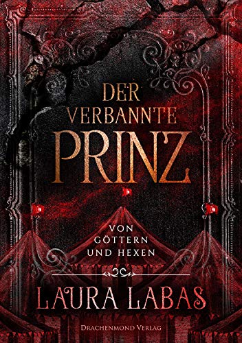 Der verbannte Prinz: Von Göttern und Hexen