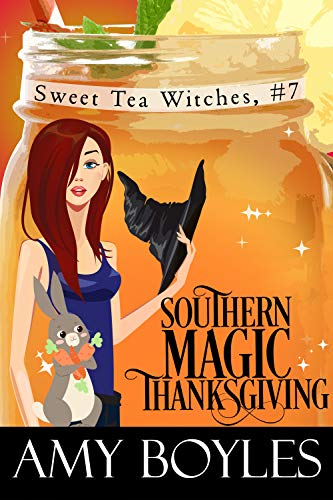 Southern Magic Thanksgiving (Sweet Tea Witch Mysteries Book 7)