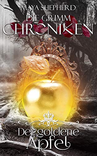 Der goldene Apfel (Die Grimm-Chroniken 5)
