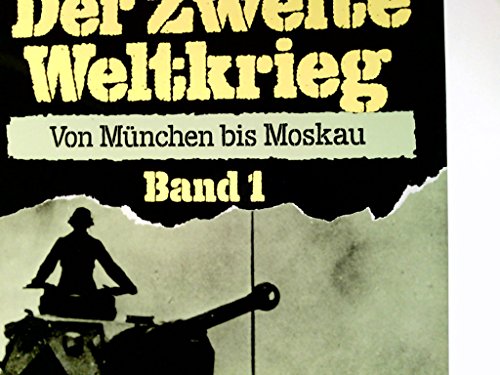 Der Zweite Weltkrieg; Teil: Bd. 1., Von München bis Moskau.