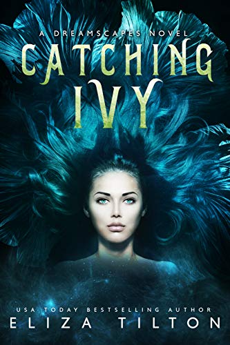Catching Ivy (Dreamscapes Book 1)