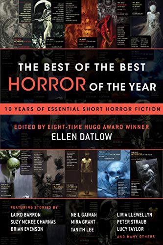 The Best of the Best Horror of the Year: 10 Years of Essential Short Horror Fiction