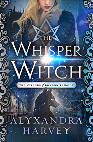 The Whisper Witch (The Witches of London Trilogy)