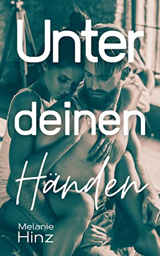 Unter deinen Händen: Kurzroman