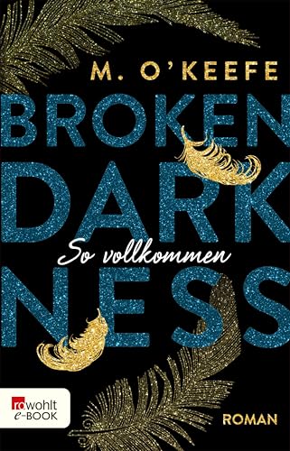 Broken Darkness: So vollkommen (Broken-Darkness-Serie 2)