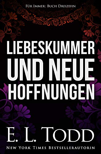 Liebeskummer und neue Hoffnungen (Für Immer #13)