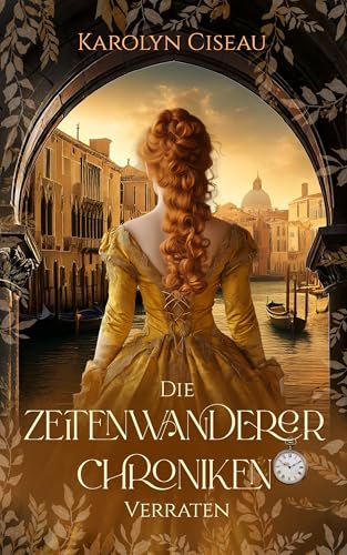 Verraten - Die Zeitenwanderer-Chroniken