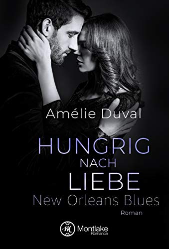 Hungrig nach Liebe (New Orleans Blues 2)