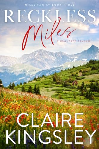 Reckless Miles: A Small-Town Romance (The Miles Family Book 3)