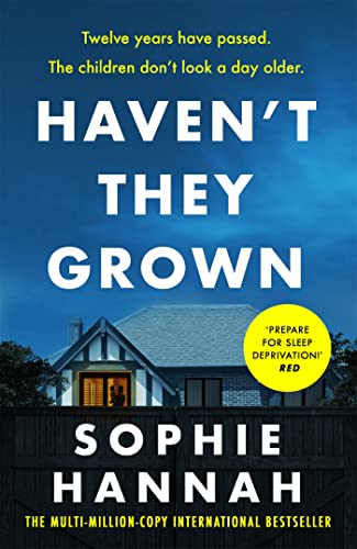 Haven't They Grown: a totally gripping, addictive and unputdownable crime thriller packed with twists