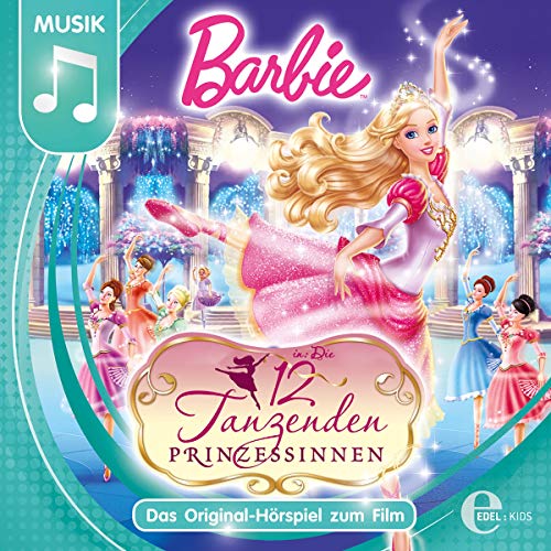 Barbie in: Die 12 tanzenden Prinzessinnen: Das Original-Hörspiel zum Film