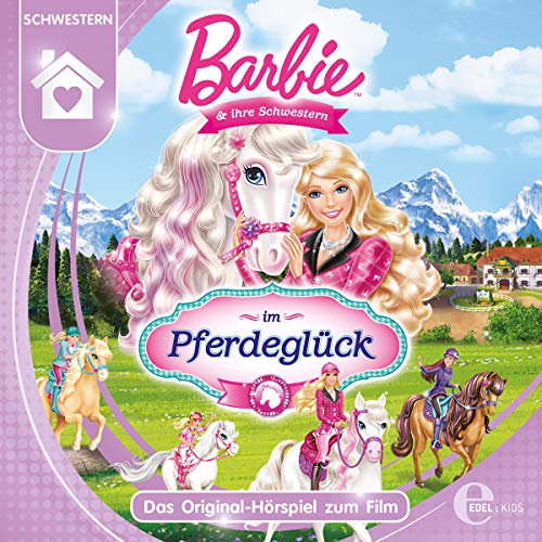 Barbie und ihre Schwestern im Pferdeglück: Das Original-Hörspiel zum Film