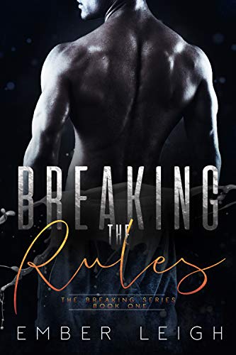 Breaking the Rules: a forbidden MMA romance (The Breaking Series Book 2)